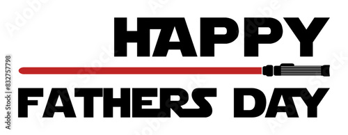 Happy Fathers Day with a Red Light Sword Vector Image