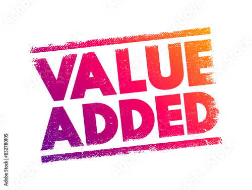 Value Added - depreciation cost, and unit labor cost per each unit of product sold, text concept stamp