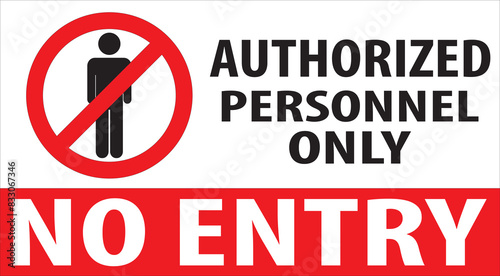 Authorized personnel only no entry warning sign.eps