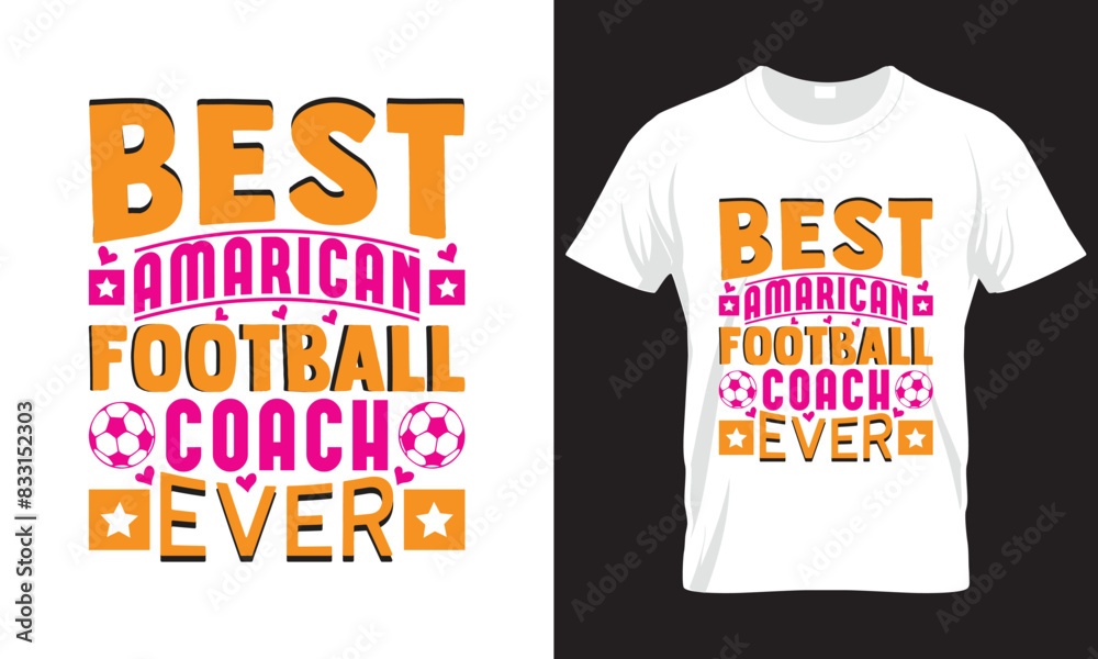 BEST AMARICAN FOOTBALL COACH EVER T-SHIRT DESIGN BEST AMARICAN FOOTBALL COACH EVER T-SHIRT DESIGN
