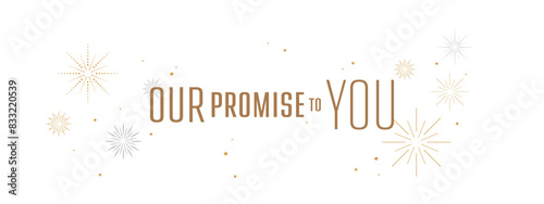 OUR PROMISE TO YOU photo