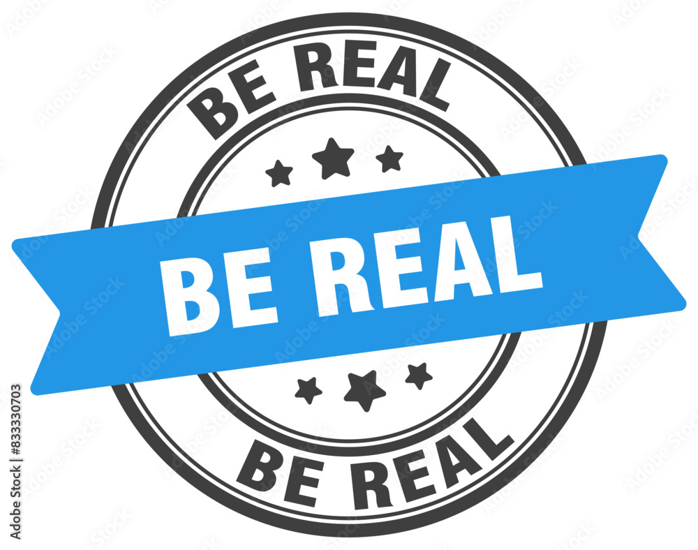 Fototapeta premium be real stamp. be real label on transparent background. round sign