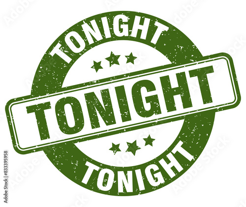 tonight stamp. tonight label. round grunge sign