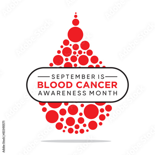 Blood Cancer Awareness Month, observed in September, is dedicated to raising awareness about blood cancers, supporting those affected, and promoting research to improve treatments and find cures. 