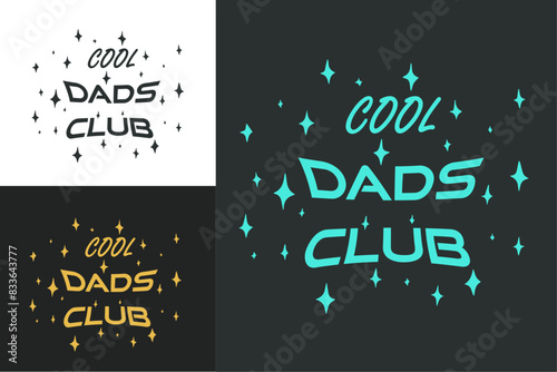 Cool dads club lettering badge logo. Cool dads club crew squad gang team. Funny quotes for father's day. Retro vintage groovy aesthetic. Text vector for daddy shirt design mug sticker printable access