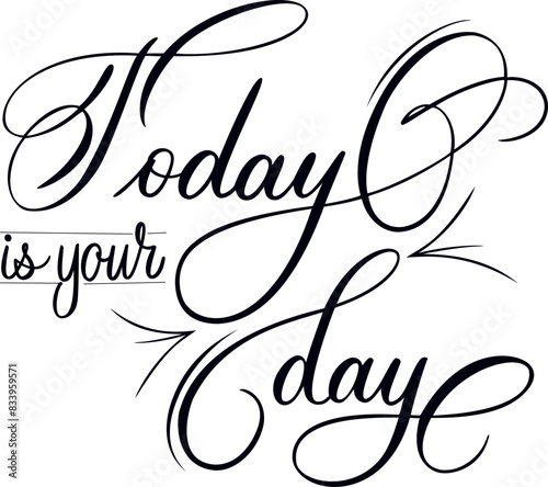 Today is your day. Handwritten font vector