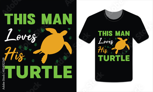 This man loves his turtle, turtle t-shirt design vector art illustration