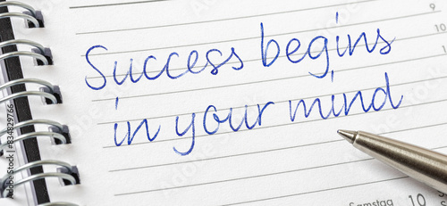  Success begins in your mind written on a calendar page