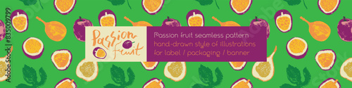 Hand drawn granadilla pattern. Tropical fruit banner. Vector passion fruit seamless pattern. Colorful exotic fruits ornate print. Natural background for cosmetics, fruits puree or juice label.