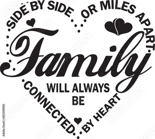 Side By Side or Miles Apart Family Will Always be Connected By Heart svg, family reunion png