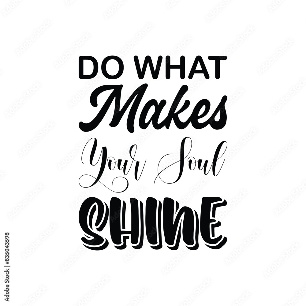 do what makes your soul shine black letters quote do what makes your soul shine black letters quote