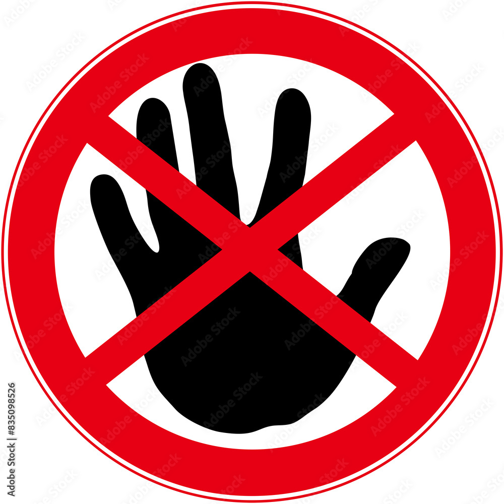 Obraz premium A prohibition sign that means : don't touch or never touch it