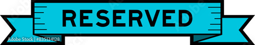 Ribbon label banner with word reserved in blue color on white background