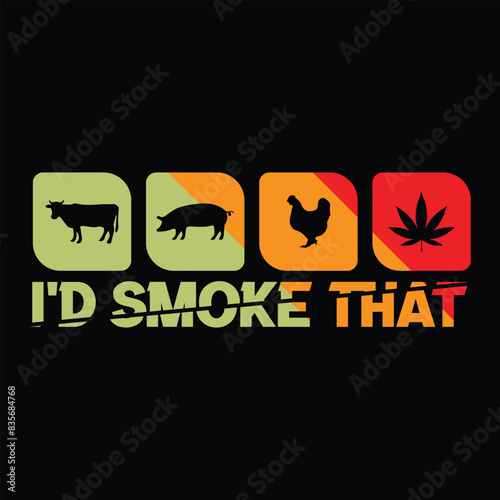 I'D Smoke That Design Vector Illustration Clipart Eps