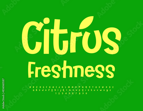 Vector advertising emblem Citrus Freshness. Funny Yellow Font. Playful Alphabet Letters and Numbers set.