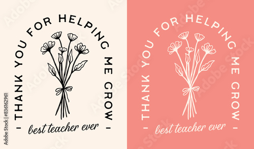 Thank you for helping me grow best teacher ever card lettering retro vintage boho floral wildflowers bouquet aesthetic illustration. Printable cute elegant quotes for teachers appreciation gift.