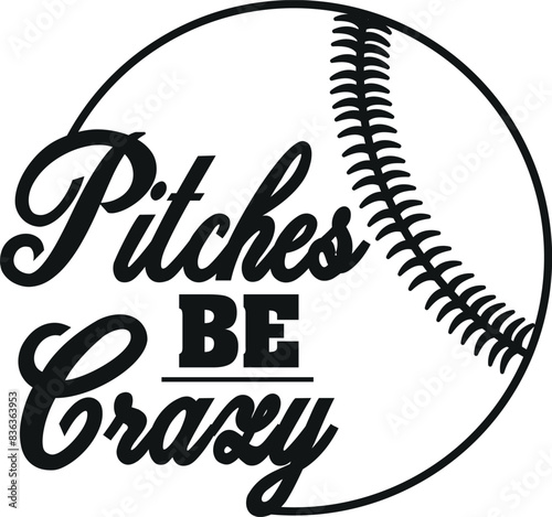 Pitches be Crazy SVG Cut File for Cricut and Silhouette, EPS Vector, DXF , PNG , JPEG , Zip Folder photo