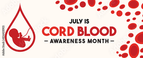 Cord Blood awareness month observed each year during July.