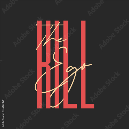 Kill the ego lettering design