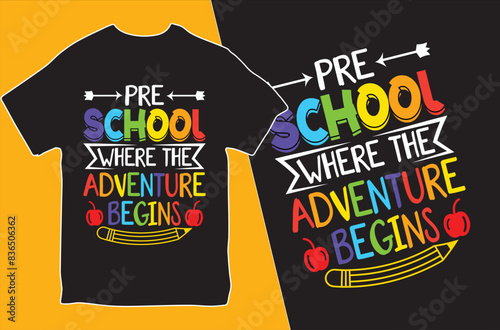 Pre School Where The Adventure Begins. T-shirt Design. Vector Illustration back to school design Template. photo