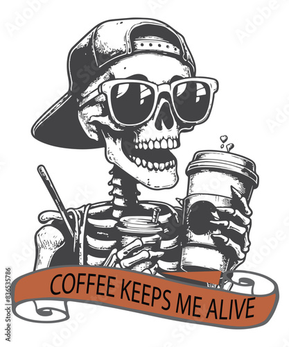 Coffee keeps me alive funny women skeleton drink coffee T-shirt design vector, sketch art shirt, sketch art skeleton, skeleton drink coffee T-shirt, skeleton love coffee meme shirt, sarcastic shirt, 