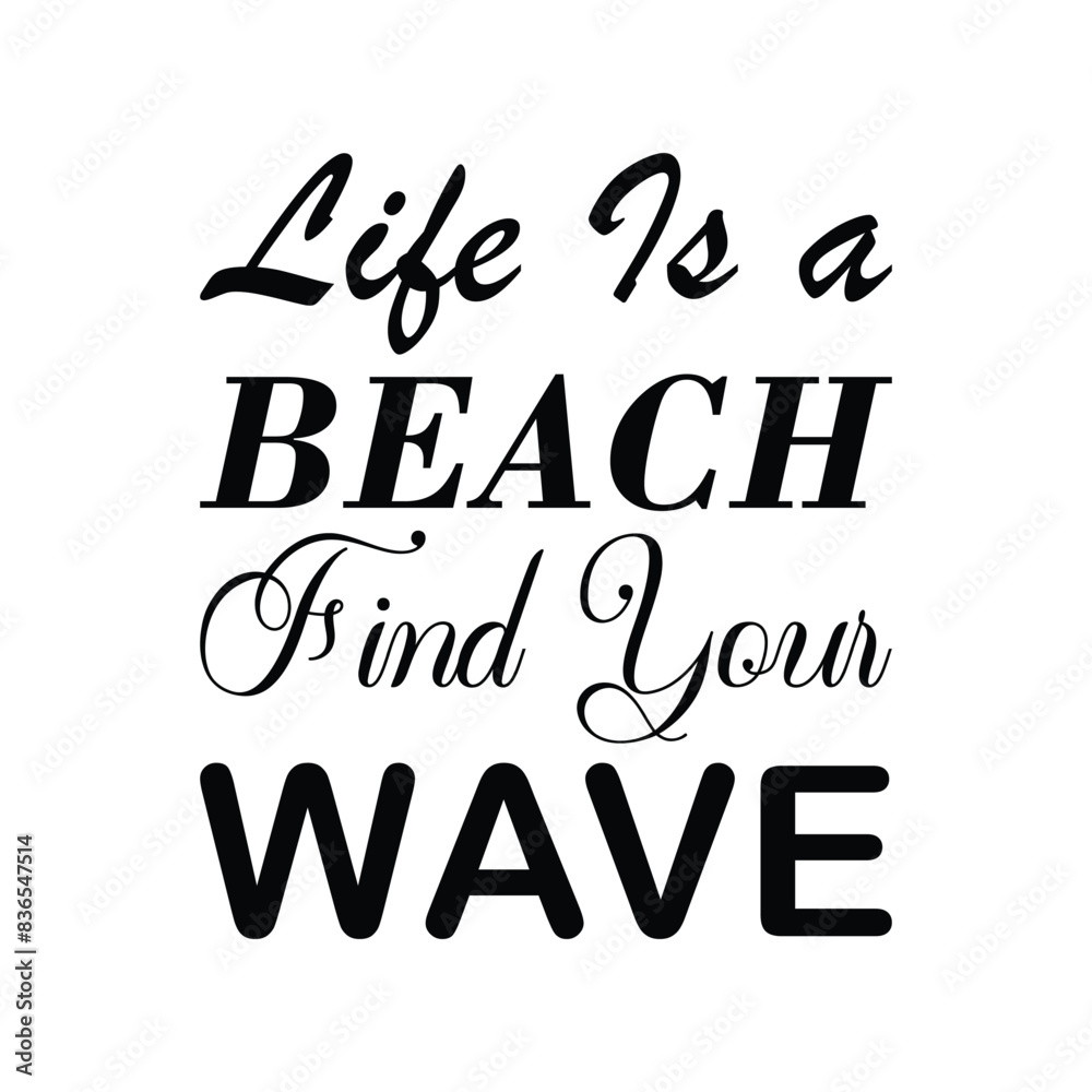 life is a beach find your wave black letter quote life is a beach find your wave black letter quote