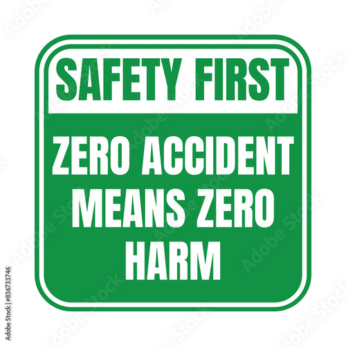 Φωτογραφία Safety first zero accident means zero harm sign