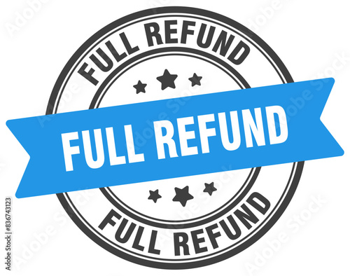 full refund stamp. full refund label on transparent background. round sign