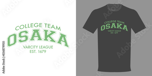 Vector illustration of T-shirt OSAKA COLLEGE TEAM. VARSITY LEAGUE. Typographic print in green color isolated on black background, template for print