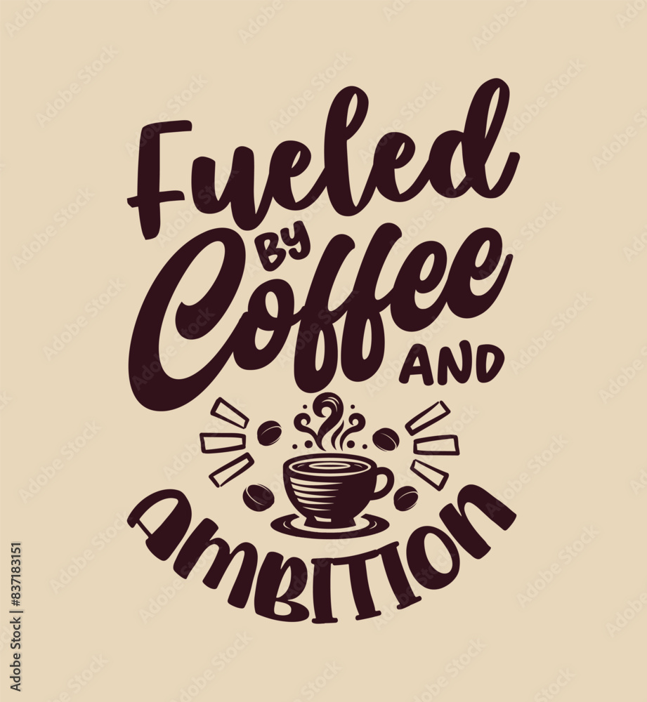 Fueled by coffee and ambinion typography coffee quote for print on t shirt mug pillow craft svg, vector file. Fueled by coffee and ambinion typography coffee quote for print on t shirt mug pillow craft svg, vector file.