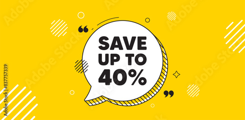 Save up to 40 percent. Chat speech bubble banner. Discount Sale offer price sign. Special offer symbol. Discount chat message. Speech bubble yellow banner. Text balloon. Vector
