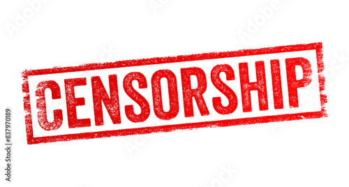 Censorship - refers to the suppression, alteration, or prohibition of speech, communication, or other forms of expression by a governing body, institution, or other authority, text concept stamp