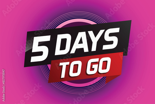 5 days to go word concept vector illustration with ribbon and 3d style for use landing page, template, ui, web, mobile app, poster, banner, flyer, background, gift card, coupon

