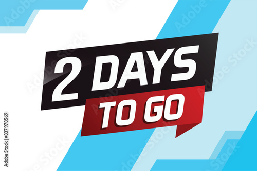 2 days to go word concept vector illustration with ribbon and 3d style for use landing page, template, ui, web, mobile app, poster, banner, flyer, background, gift card, coupon

