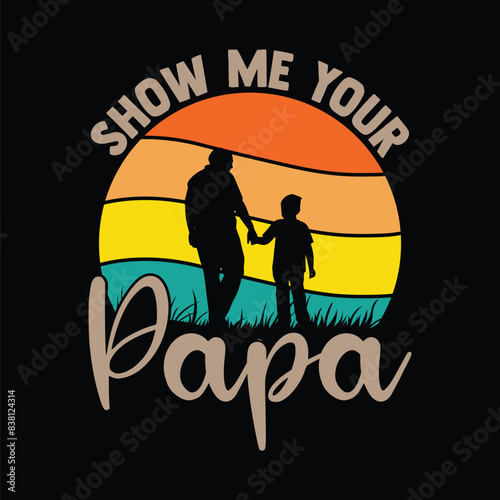 show me your papa t-shirt design, Papa T Shirt Designs, Best Dad T Shirt Design, Show Me Your Torts Tee Father's Day Papa
