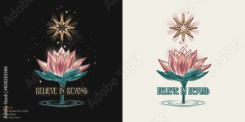 Mysterious label with Lotus flower rising from water, golden star above, text Believe in Beyond. Vintage style. Editable text graphic style is included. For clothing, apparel, T-shirts, surface design