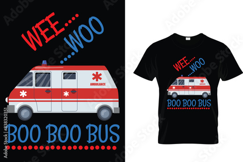 Wee woo boo boo bus - Ambulance Driver T-Shirt
