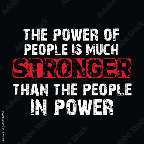the power of people is much stronger than the people in power
