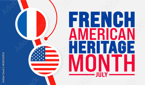 July is French American Heritage Month background template with USA and French flag. Holiday concept. use to background, banner, placard, card, and poster design template.
