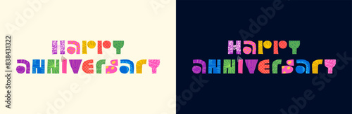Happy Anniversary party abstract decorative inscription concept. Modern colourful graphic shapes lettering for birthday holiday or marriage event. Trendy creative celebrate logo. Invitation card badge