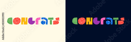 Congrats inscription abstract decorative concept. Modern colourful graphic shapes congratulating symbol word lettering. Positive trendy creative logo. Greeting card bright eps badge