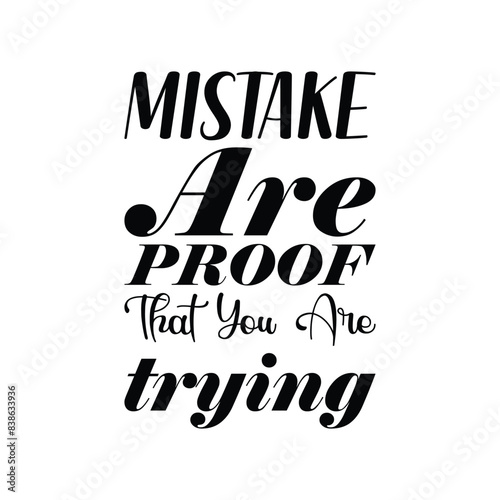 mistakes are proof that you are trying black letter quote