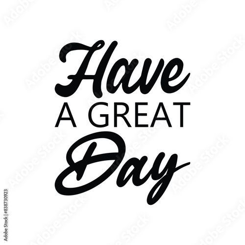 have a great day black letter quote