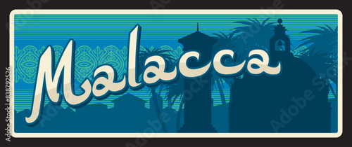 Historic State of Malacca, Malaysian territory. Vector travel plate, vintage tin sign, retro welcome postcard or signboard. Malaysia region, old plaque with silhouette of palms and architecture