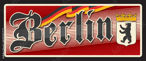 Berlin capital city of Germany, town in Brandenburg state. Vector travel plate, vintage tin sign, retro welcome postcard or signboard. Old souvenir nostalgic plaque with flag and coat of arms