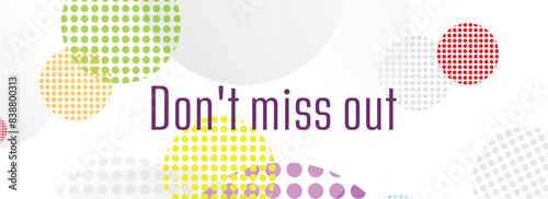 Don't miss out sign on white background	
