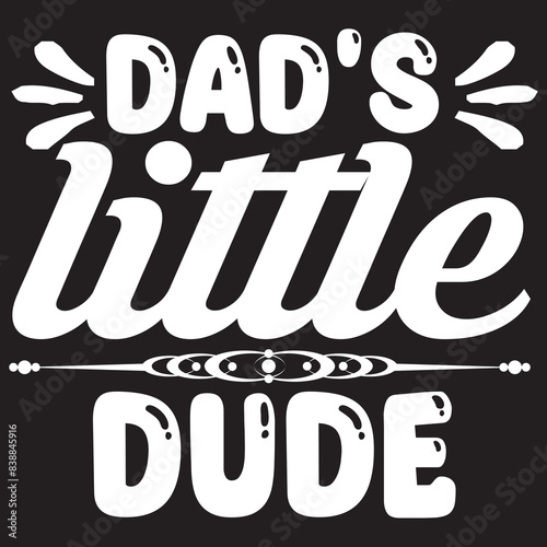 dad's little dude Print