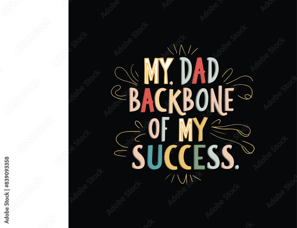 MY DAD BACKBONE OF MY SUCCESS T-SHIRT DESIGN MY DAD BACKBONE OF MY SUCCESS T-SHIRT DESIGN