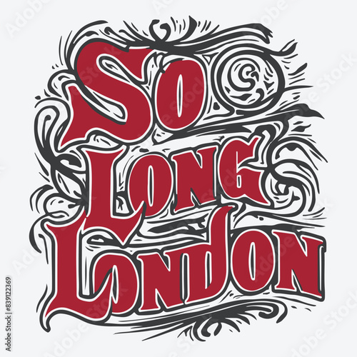 So Long London T-Shirt Design. Tortured Poet Gothic Vector