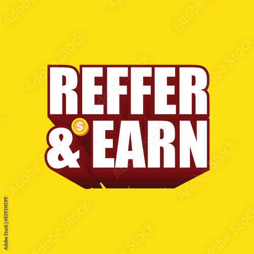 Refer and earn sticker and logo design vector illustration on yellow background. Modern business clip art for refer a friend. Referral program banner, poster, template, badge. Earn coin by referring